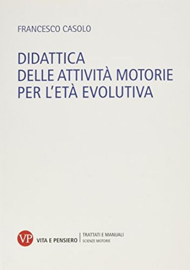 Immagine di DIDATTICA DELLE ATTIVITA` MOTORIE PER L`ETA` EVOLUTIVA