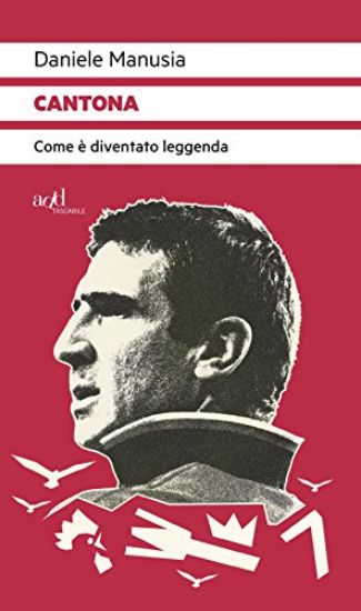 Immagine di CANTONA. COME E` DIVENTATO LEGGENDA