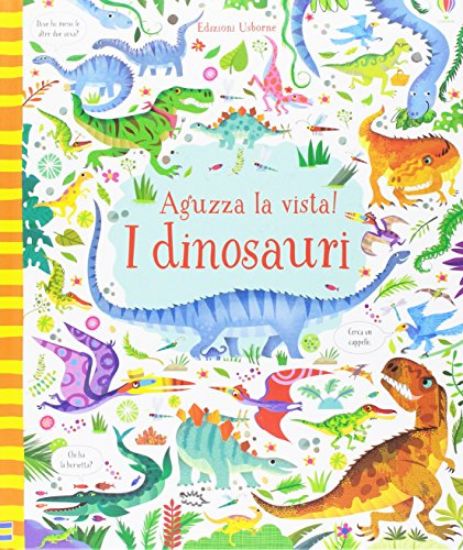 Immagine di DINOSAURI. AGUZZA LA VISTA! EDIZ. ILLUSTRATA (I)