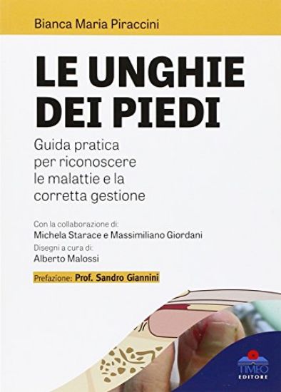 Immagine di UNGHIE DEI PIEDI (LE). GUIDA PRATICA PER RICONOSCERE LE MALATTIE E LA CORRETTA GESTIONE