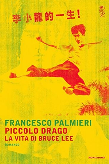 Immagine di PICCOLO DRAGO. LA VITA DI BRUCE LEE