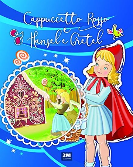 Immagine di CAPPUCCETTO ROSSO-HÄNSEL E GRETEL. INCANTEVOLI FIABE