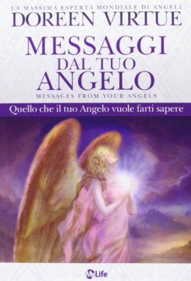 Immagine di MESSAGGI DEL TUO ANGELO. QUELLO CHE IL TUO ANGELO VUOLE FARTI SAPERE