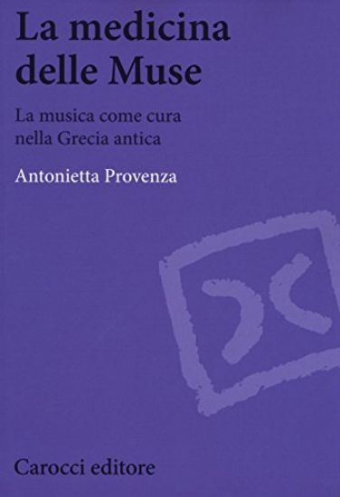 Immagine di MEDICINA DELLE MUSE. LA MUSICA COME CURA NELLA GRECIA ANTICA (LA)