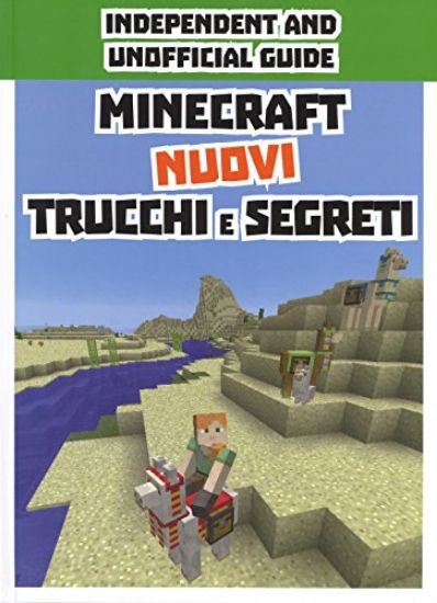 Immagine di MINECRAFT NUOVI TRUCCHI E SEGRETI. INDIPENDENT AND UNOFFICIAL GUIDE