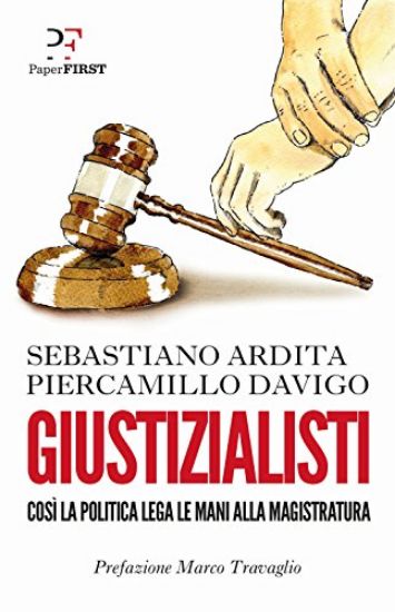 Immagine di GIUSTIZIALISTI. COSI` LA POLITICA LEGA LE MANI ALLA MAGISTRATURA