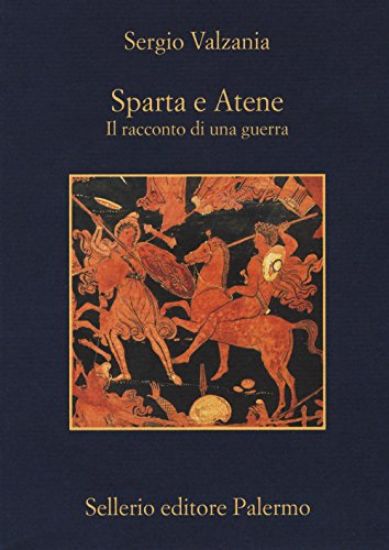 Immagine di SPARTA E ATENE. IL RACCONTO DI UNA GUERRA