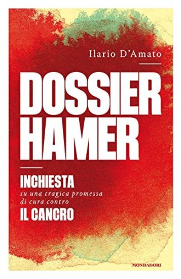 Immagine di DOSSIER HAMER. INCHIESTA SU UNA TRAGICA PREMESSA DI CURA CONTRO IL CANCRO