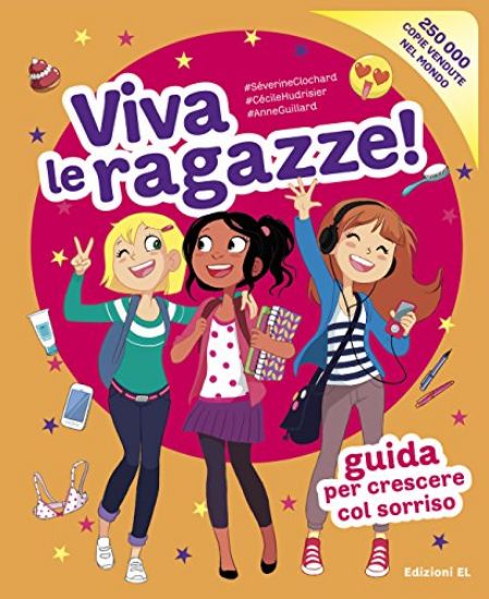 Immagine di VIVA LE RAGAZZE! GUIDA PER CRESCERE COL SORRISO. EDIZ. A COLORI