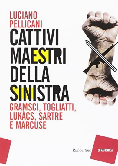 Immagine di CATTIVI MESTIERI DELLA SINISTRA. GRAMSCI, TOGLIATTI, LUKACS, SARTRE E MARCUSE