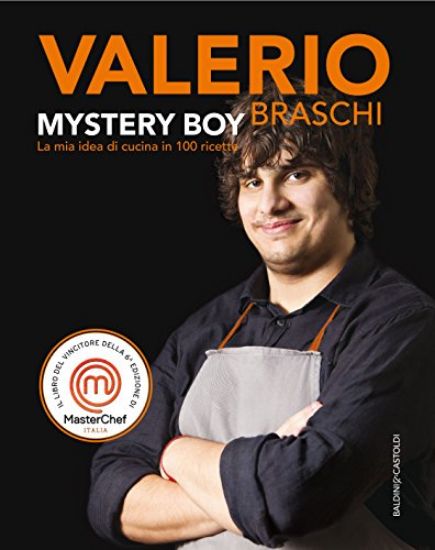 Immagine di MYSTERY BOY. LA MIA IDEA DI CUCINA IN 100 RICETTE