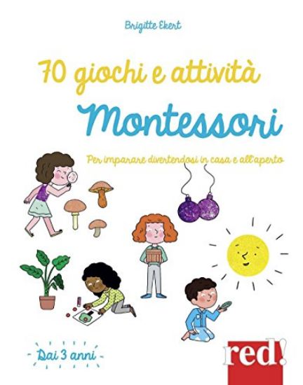 Immagine di 70 GIOCHI E ATTIVITA` MONTESSORI. PER IMPARARE DIVERTENDOSI IN CASA E ALL`APERTO