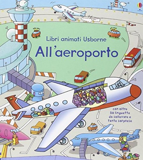 Immagine di ALL`AEROPORTO. LIBRI ANIMATI. EDIZ. ILLUSTRATA