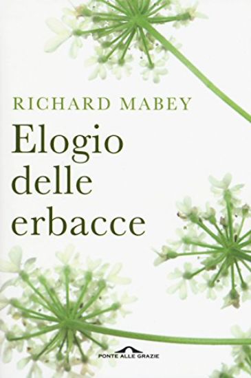 Immagine di ELOGIO DELLE ERBACCE