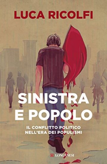 Immagine di SINISTRA E POPOLO. IL CONFLITTO POLITICO NELL`ERA DEI POPULISMI