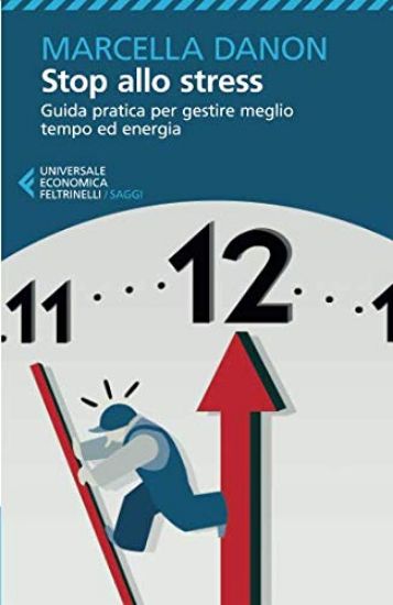 Immagine di STOP ALLO STRESS. GUIDA PRATICA PER GESTIRE MEGLIO TEMPO ED ENERGIA