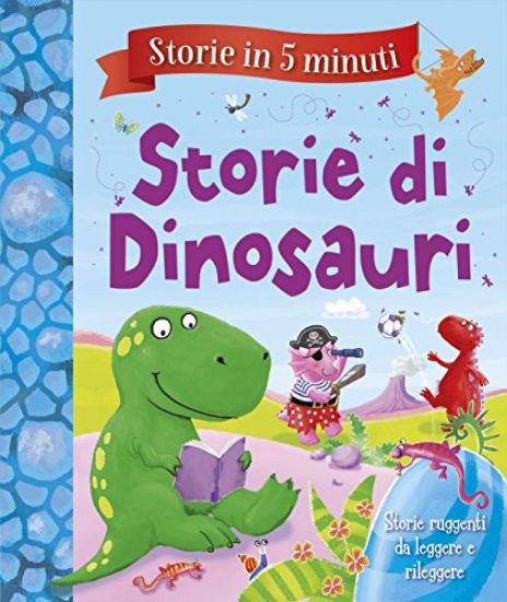 Immagine di STORIE DI DINOSAURI. STORIE IN 5 MINUTI. EDIZ. A COLORI