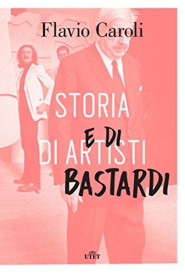 Immagine di STORIA DI ARTISTI E DI BASTARDI