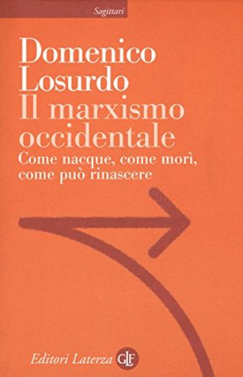 Immagine di MARXISMO OCCIDENTALE. COME NACQUE, COME MORI`, COME PUO` RINASCERE (IL)