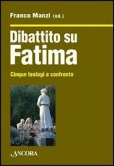 Immagine di DIBATTITO SU FATIMA. CINQUE TEOLOGI A CONFRONTO