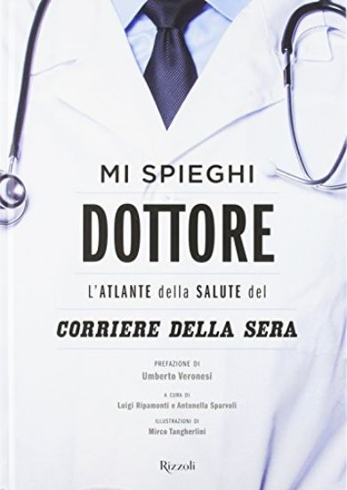 Immagine di MI SPIEGHI DOTTORE. L`ATLANTE DELLA SALUTE DEL CORRIERE DELLA SERA