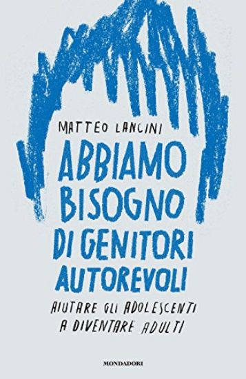 Immagine di ABBIAMO BISOGNO DI GENITORI AUTOREVOLI