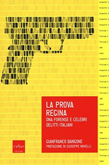 Immagine di PROVA REGINA. DNA FORENSE E CELEBRI DELITTI ITALIANI (LA)