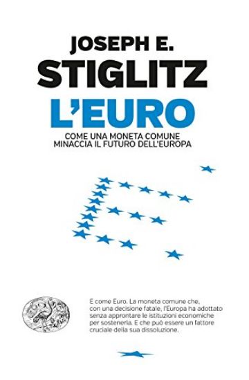 Immagine di EURO. COME UNA MONETA COMUNE MINACCIA IL FUTURO DELL`EUROPA (L`)