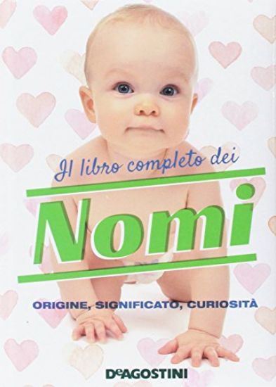 Immagine di LIBRO COMPLETO DEI NOMI. ORIGINE, SIGNIFICATO, CURIOSITA` (IL)