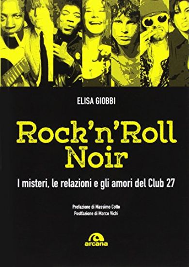 Immagine di ROCK & ROLL NOIR. I MISTERI, LE RELAZIONI, GLI AMORI DEL CLUB 27