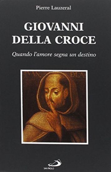 Immagine di GIOVANNI DELLA CROCE QUANDO L`AMORE