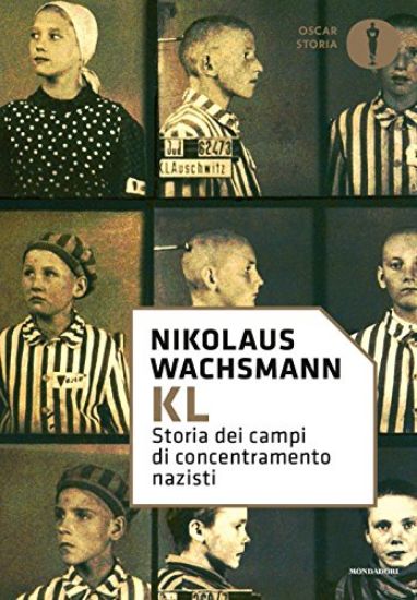 Immagine di KL. STORIA DEI CAMPI DI CONCENTRAMENTO NAZISTI