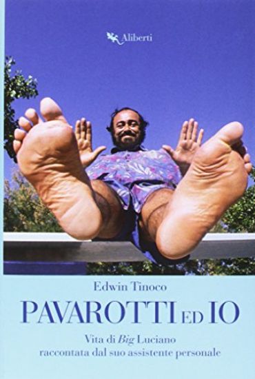 Immagine di PAVAROTTI ED IO. VITA DI BIG LUCIANO RACCONTATA DAL SUO ASSISTENTE PERSONALE