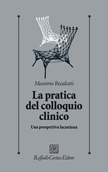 Immagine di PRATICA DEL COLLOQUIO CLINICO. UNA PROSPETTIVA LACAN (LA)