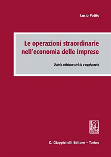 Immagine di OPERAZIONI STRAORDINARIE NELL`ECONOMIA DELLE IMPRESE (LE)