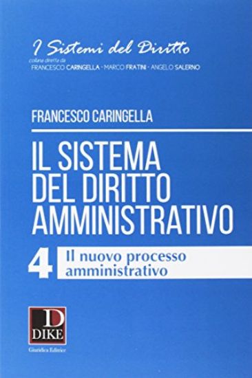 Immagine di SISTEMA DEL DIRITTO AMMINISTRATIVO (IL) 4 IL NUOVO PROCESSO AMMINISTRATIVO