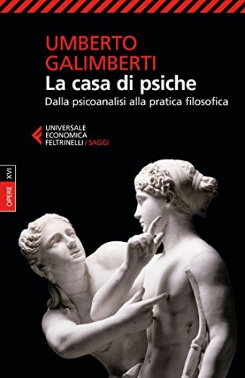 Immagine di OPERE. VOL. 16: LA CASA DI PSICHE. DALLA PSICOANALISI ALLA PRATICA FILOSOFICA