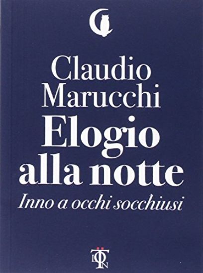 Immagine di ELOGIO ALLA NOTTE. INNO A OCCHI SOCCHIUSI