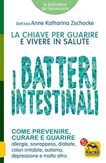 Immagine di BATTERI INTESTINALI - COME PREVENIRE CURARE E GUARIRE