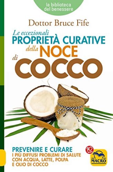 Immagine di ECCEZIONALI PROPRIETA` CURATIVE DELLA NOCE DI COCCO (LE)