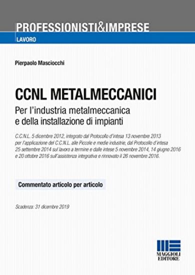 Immagine di CCNL METALMECCANICI - PER L`INDUSTRIA METALMECCANICA E DELLA INSTALLAZIONE DI IMPIANTI