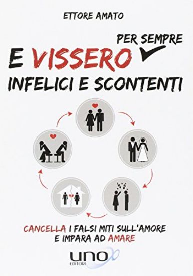 Immagine di E VISSERO PER SEMPRE INFELICI E SCONTENTI