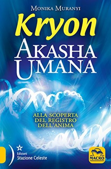 Immagine di KRYON AKASHA UMANA - ALLA SCOPERTA DEL REGISTRO DELL`ANIMA