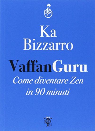 Immagine di VAFFANGURU - COME DIVENTARE ZEN IN 90 MINUTI