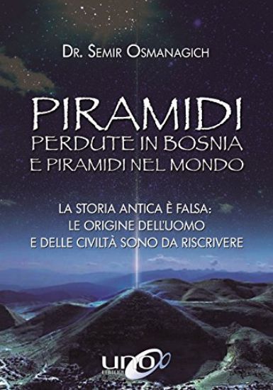 Immagine di PIRAMIDI PERDITE IN BOSNIA E PIRAMIDI NEL MONDO