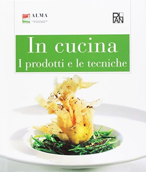 Immagine di IN CUCINA. I PRODOTTI E LE TECNICHE