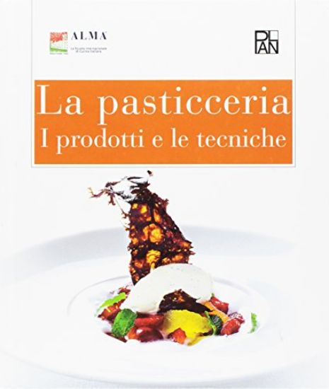 Immagine di PASTICCERIA. I PRODOTTI E LE TECNICHE