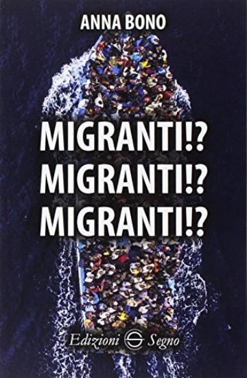 Immagine di MIGRANTI!? MIGRANTI!? MIGRANTI!?