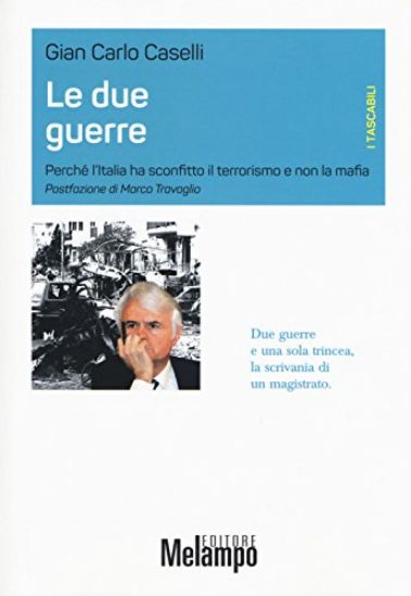 Immagine di DUE GUERRE (LE) PERCHE` L`ITALIA HA SCONFITTO IL TERRORISMO E NON LA MAFIA