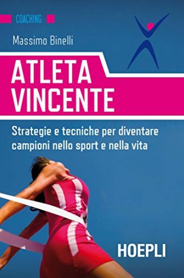 Immagine di ATLETA VINCENTE. STRATEGIE E TECNICHE PER DIVENTARE CMAPIONI NELLO SPORT E NELLA VITA